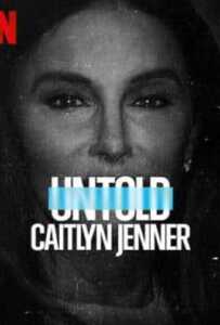 ดูหนังออนไลน์ฟรี Untold: Caitlyn Jenner (2021) เคทลิน เจนเนอร์