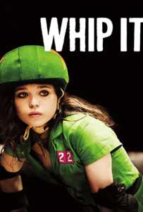 ดูหนังออนไลน์ฟรี Whip It (2009) วิปอิท สาวจี๊ด หัวใจ 4 ล้อ