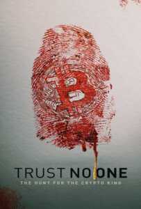 ดูหนังออนไลน์ฟรี Trust No One: The Hunt for the Crypto King (2022) ล่าราชาคริปโต