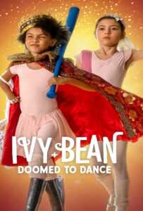 ดูหนังออนไลน์ฟรี Ivy + Bean Doomed to Dance (2022) ไอวี่และบีน บัลเล่ต์จำเป็น