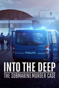 ดูหนังออนไลน์ฟรี Into the Deep: The Submarine Murder Case (2020)