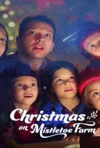 ดูหนังออนไลน์ฟรี Christmas on Mistletoe Farm (2022) คริสต์มาสใต้ต้นรัก