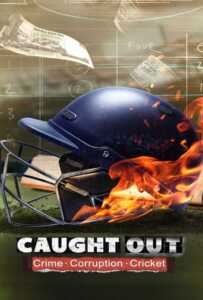 ดูหนังออนไลน์ฟรี Caught Out: Crime. Corruption.Cricket. (2023)