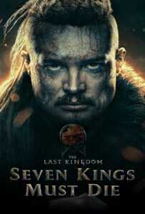 ดูหนังออนไลน์ฟรี The Last Kingdom Seven Kings Must Die (2023) เจ็ดกษัตริย์จักวายชนม์