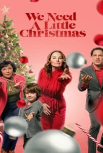 ดูหนังออนไลน์ฟรี We Need a Little Christmas (2022) คริสต์มาสนี้ไม่ไร้รัก