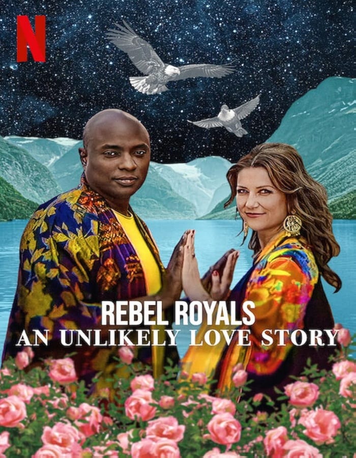 Rebel Royals An Unlikely Love Story (2025) รักเหลือเชื่อของเชื้อพระวงศ์หัวขบถ