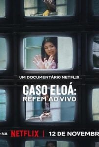 ดูหนังออนไลน์ฟรี Eloá the Hostage Live on TV (2025) คดีเอโลอา ไลฟ์สดเหตุจับตัวประกัน